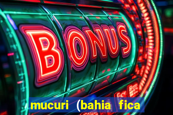 mucuri (bahia fica perto de onde)